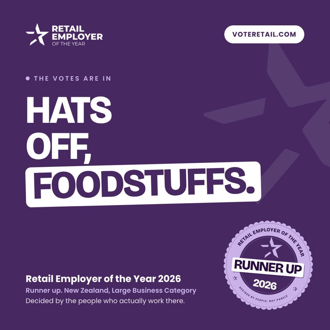 Hats off, Foodstuffs. Runner up. New Zealand, Large Business Category. Retail Employer of the Year 2026.